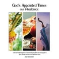 thumbnail image 1 of God's Appointed Times: our inheritance, (Paperback), 1 of 1