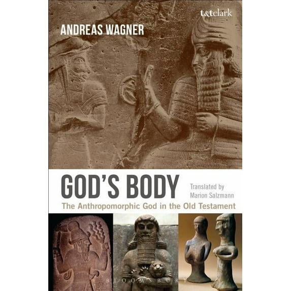 God's Body: The Anthropomorphic God in the Old Testament, (Paperback)