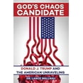 thumbnail image 1 of God's Chaos Candidate: Donald J. Trump and the American Unraveling, (Paperback), 1 of 2