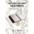 thumbnail image 1 of God's Church, God's Money, False Profits: How to know the truth about your church and pastor according to the word of Go, (Paperback), 1 of 1