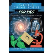 God's Crime Scene for Kids : Investigate Creation with a Real Detective (Paperback)