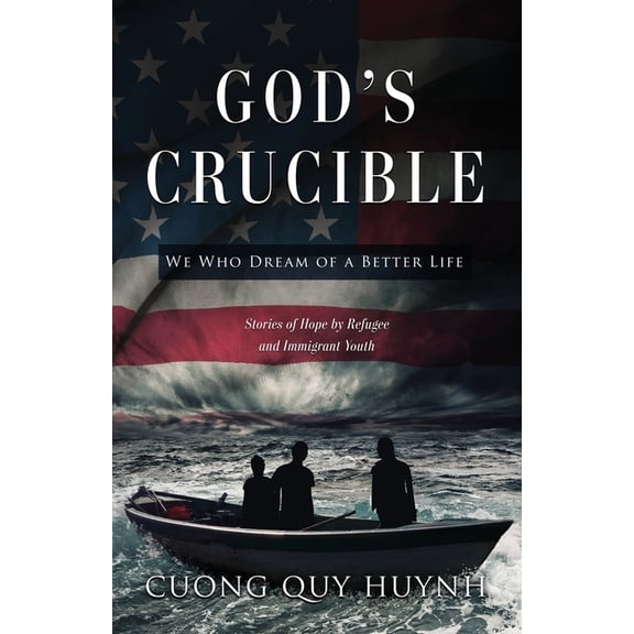God's Crucible: We Who Dream of a Better Life, (Paperback)