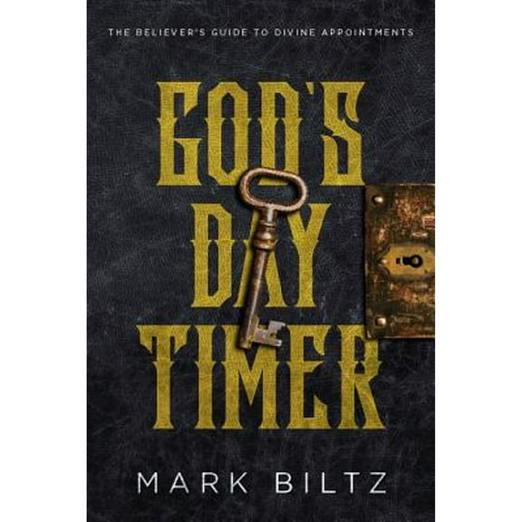 God's Day Timer : The Believer’s Guide to Divine Appointments (Paperback)