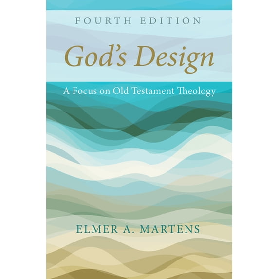 God's Design, 4th Edition: A Focus on Old Testament Theology, (Paperback)