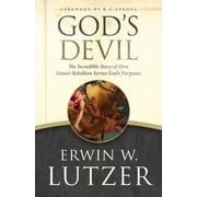 Gods Devil The Incredible Story of How Satans Rebellion Serves Gods Purposes, Paperback
