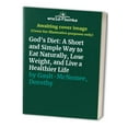 thumbnail image 1 of Pre-Owned God's Diet : A Short and Simple Way to Eat Naturally, Lose Weight, and Live a Healthier Life (Hardcover) 9780609605172, 1 of 1
