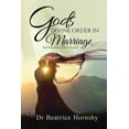 thumbnail image 1 of God's Divine Order in Marriage . . .: Revealing God's Heart., (Paperback), 1 of 1