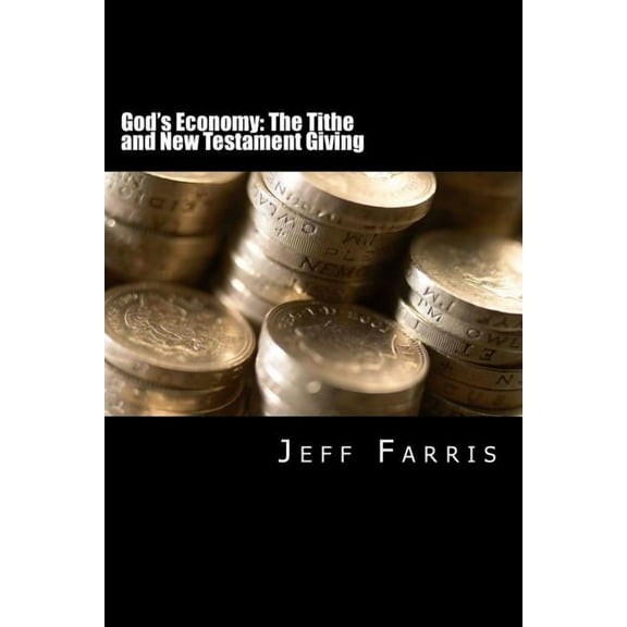 God's Economy: The Tithe and New Testament Giving, (Paperback)