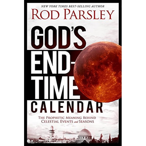 Pre-Owned God's End-Time Calendar: The Prophetic Meaning Behind Celestial Events and Seasons (Paperback) 1629987034 9781629987033