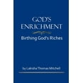 thumbnail image 1 of God's Enrichment: Birthing God's Riches, (Paperback), 1 of 1
