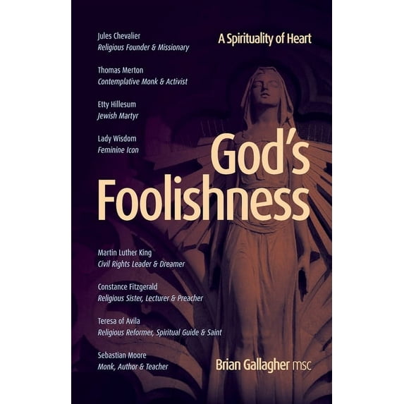 God's Foolishness: A Spirituality of Heart, (Paperback)