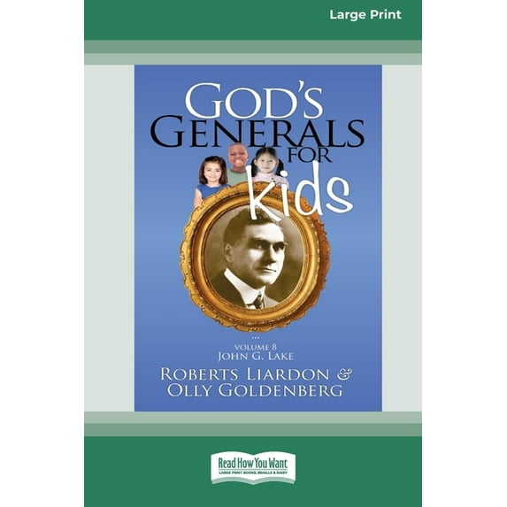 God's Generals For Kids/John G. Lake: Volume 8 (16pt Large Print Edition), (Paperback)