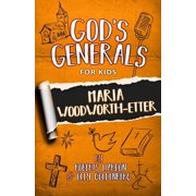 God's Generals for Kids Maria Woodworth-Etter, Paperback