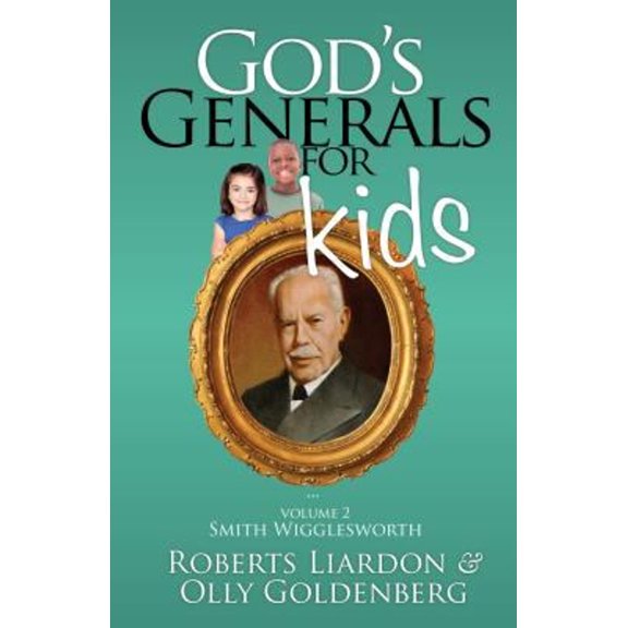 Pre-Owned God's Generals For Kids Volume 2: Smith Wigglesworth (Paperback) 1610361156 9781610361156