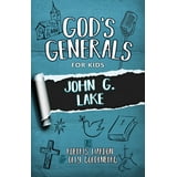 God's Generals for Kids - Volume 8 : John G. Lake (Paperback) - Walmart.com