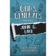 Gods Generals for Kids - Volume 8 John G. Lake, Paperback