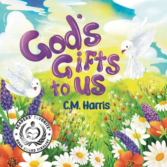 God's Gifts To Us: A Children's Picture Book About Our Daily Blessings, (Paperback)