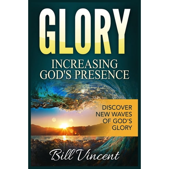 God's Glory Glory Increasing God's Presence: Discover New Waves of God's Glory (Large Print Edition), Book 2, (Paperback)
