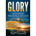 thumbnail image 1 of God's Glory Glory: Kingdom Presence Of God: Secrets to Becoming Ambassadors of Christ, Book 5, (Hardcover), 1 of 1