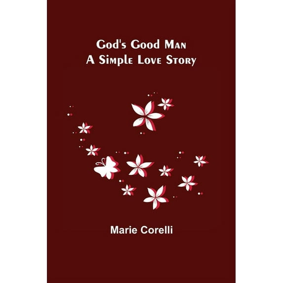 God's Good Man: A Simple Love Story, (Paperback)