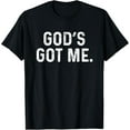 thumbnail image 1 of God's Got Me Deluxe Christian Simple T-Shirt, 1 of 4