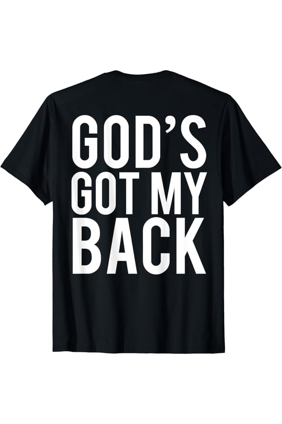 God's Got My Back T-Shirt (Back Print)