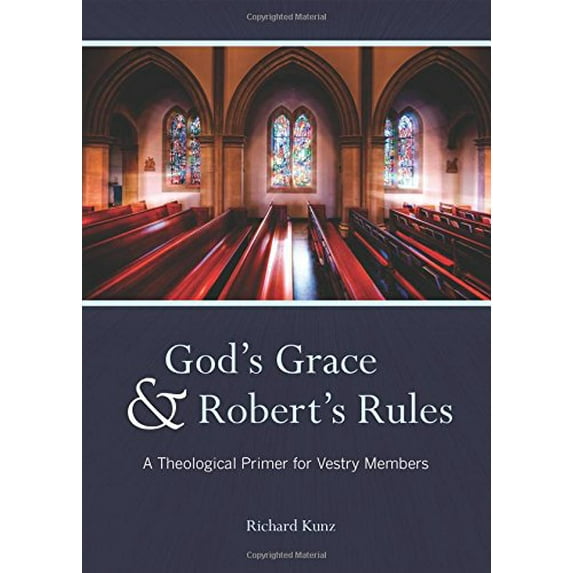 Pre-Owned God's Grace and Robert's Rules: A Theological Primer for Vestry Members Paperback