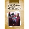thumbnail image 1 of God's Grace for Graham: An Autobiography by Graham Jones as Told to Mary Alice Baker Ferguson, (Hardcover), 1 of 2