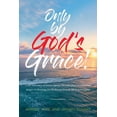 thumbnail image 1 of Only by God's Grace: A lost boy's story of success against the odds, from homeless and hungry to throwing out the first pitch at an MLB Astros game (Paperback), 1 of 1