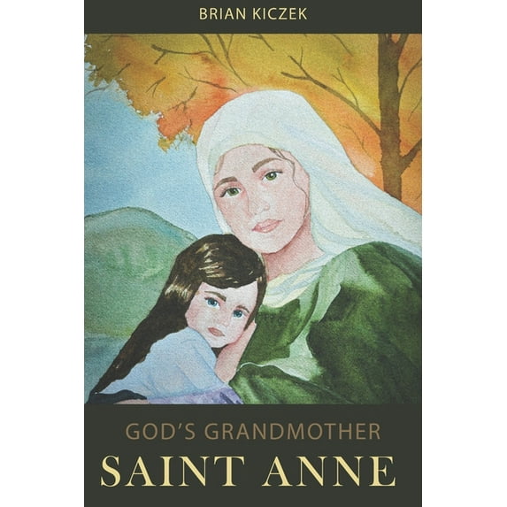 God's Grandmother: Saint Anne
