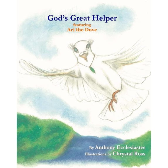 God's Great Helper featuring Ari the Dove, (Paperback)