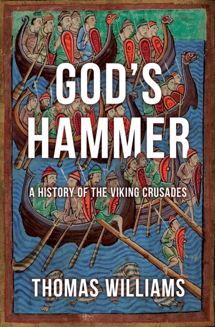 God's Hammer: A History of the Viking Crusades, (Hardcover)