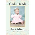 thumbnail image 1 of Pre-Owned God's Hands, Not Mine (Paperback) 1635251885 9781635251883, 1 of 1