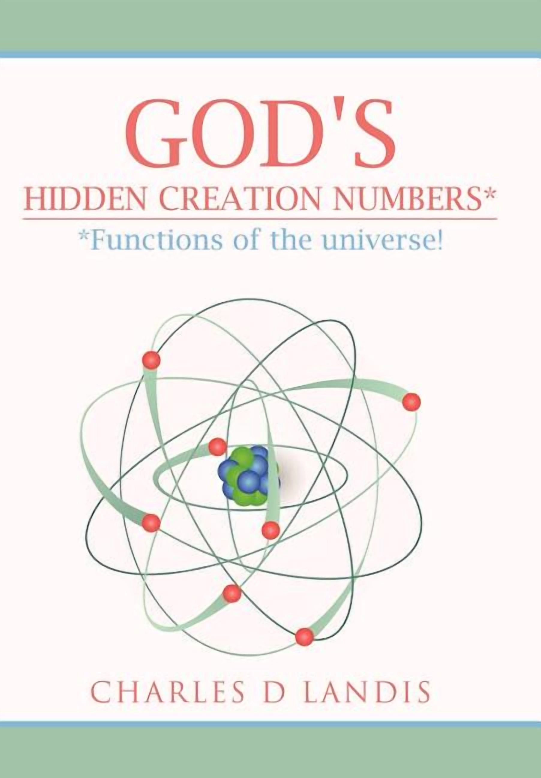 God's Hidden Creation Numbers*: *Functions of the universe!, (Hardcover) - Walmart.com