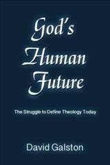 Pre-Owned God's Human Future : The Struggle to Define Theology Today (Hardcover) 9781598151732