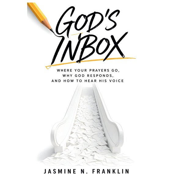 God's Inbox: Where Your Prayers Go, Why God Responds, And How To Hear His Voice, (Hardcover)