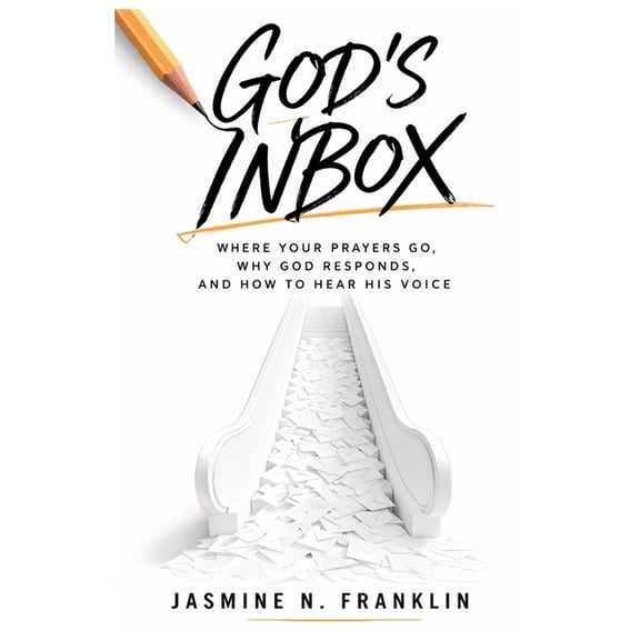 God's Inbox: Where Your Prayers Go, Why God Responds, And How To Hear His Voice, (Paperback)