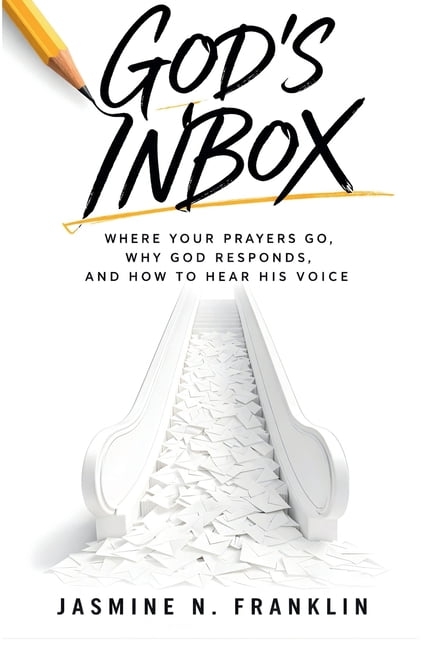 God's Inbox: Where Your Prayers Go, Why God Responds, And How To Hear His Voice, (Paperback)
