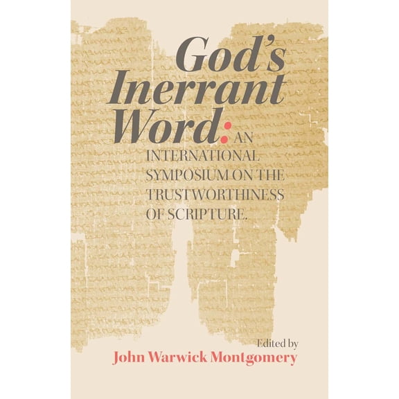 God's Inerrant Word : An International Symposium on the Trustworthiness of Scripture (Paperback)