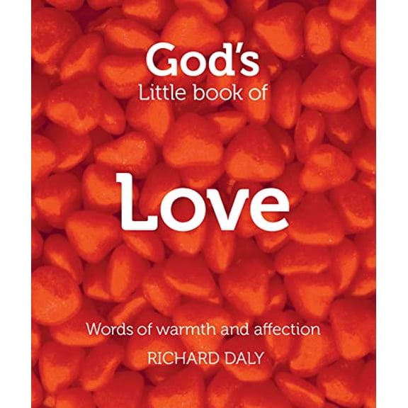 Pre-Owned God's Little Book of Love: Words of Warmth and Affection (Paperback) 000752837X 9780007528370