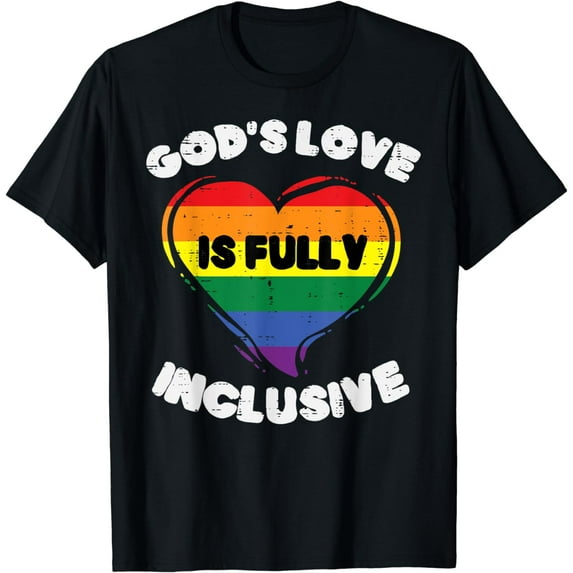 God's Love Is Fully Inclusive Rainbow Flag Gay Pride Ally T-Shirt