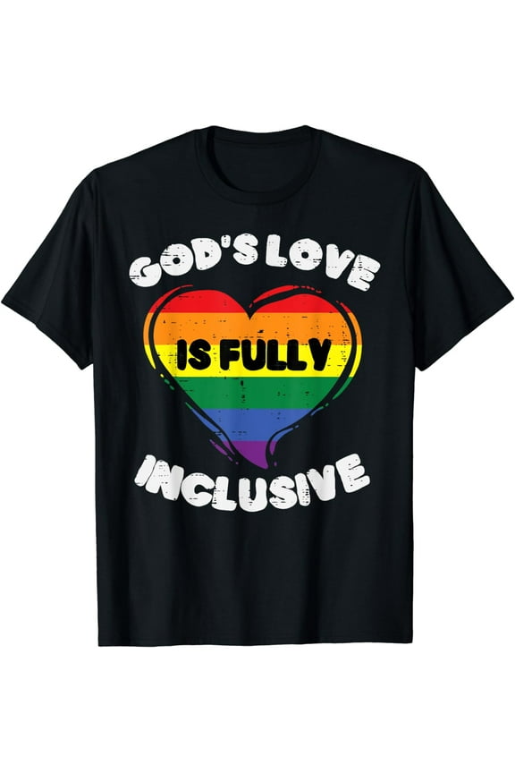 God's Love Is Fully Inclusive Rainbow Flag Gay Pride Ally T-Shirt