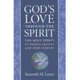 thumbnail image 1 of God's Love Through The Spirit: The Holy Spirit In Thomas Aquinas And John Wesley, 1 of 2