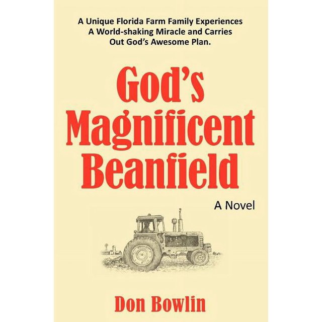 God's Magnificent Beanfield A Unique Florida Farm Family Experiences