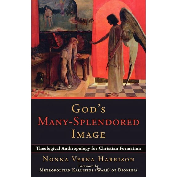 God's Many-Splendored Image: Theological Anthropology for Christian Formation, (Paperback)