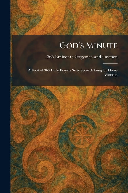 God's Minute: A Book of 365 Daily Prayers Sixty Seconds Long for Home Worship, (Paperback)