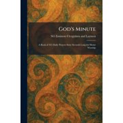 Gods Minute A Book of 365 Daily Prayers Sixty Seconds Long for Home Worship, Paperback