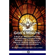 Gods Minute A Book of 365 Daily Prayers Sixty Seconds Long for Home Worship - A Collection of Biblical Wisdom and Spir, Paperback