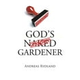 thumbnail image 1 of God's Naked Gardener (Paperback), 1 of 1