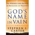 thumbnail image 1 of Pre-Owned God's Name In Vain: The Wrongs And Rights Of Relgion In Politics (Hardcover) 0465008860 9780465008865, 1 of 1